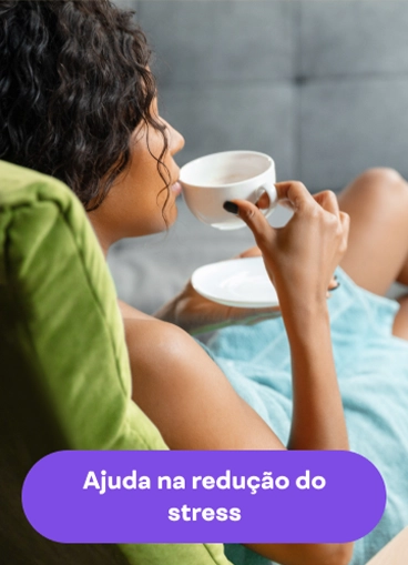 Reduz estresse e ansiedade