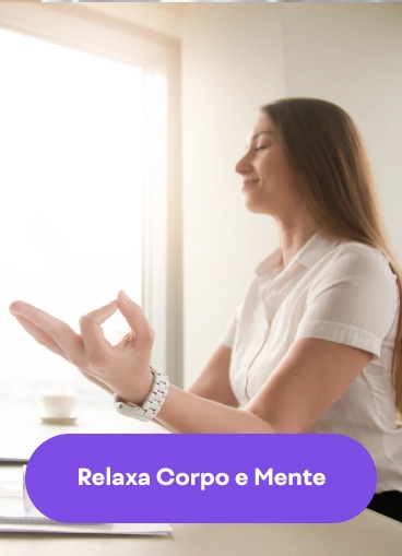 Relaxa corpo e mente